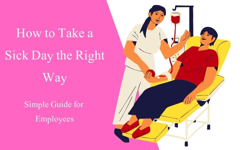 How to Take a Sick Day the Right Way A Simple Guide for Employees